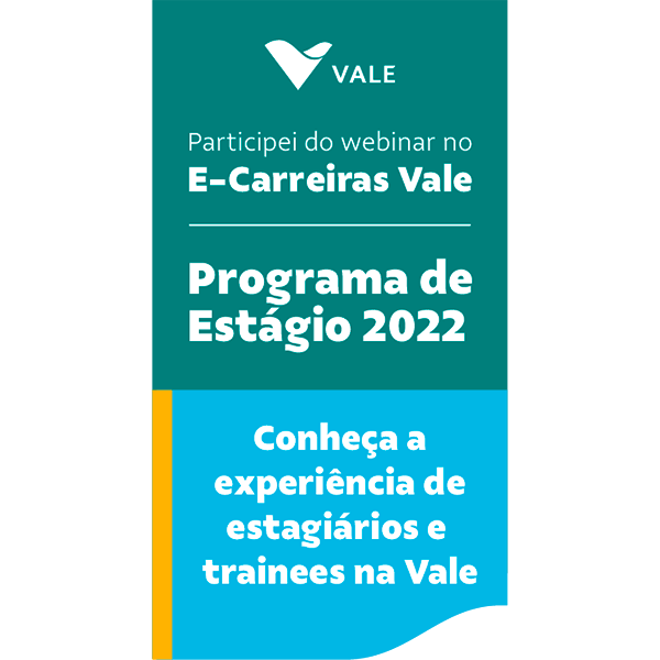 Webinar Conheça a experiência de estagiários e trainees na Vale