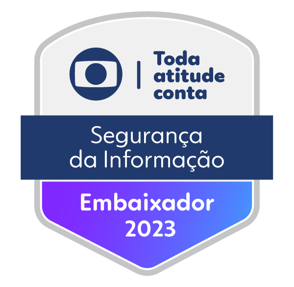 Embaixador de Segurança da Informação Globo 2023