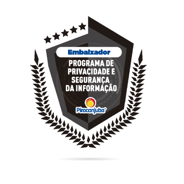 Embaixador -Programa de Privacidade e Segurança da Informação Piracanjuba -  2023