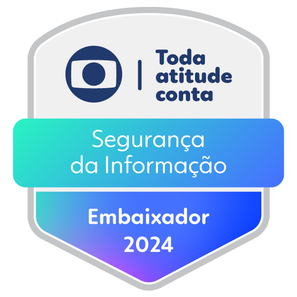 Embaixador de Segurança da Informação Globo 2024