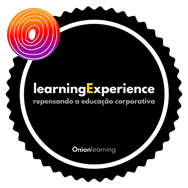 LEARNING EXPERIENCE: REPENSANDO A EDUCAÇÃO CORPORATIVA