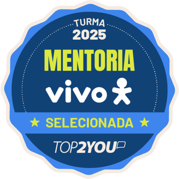 Selecionada para turma 2025 - Mentoria Vivo & Top2You
