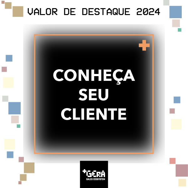 Valor em destaque: Conheça seu cliente